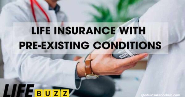 How to Get Life Insurance with Pre-Existing Conditions: A Complete Guide